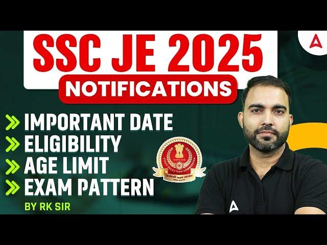 SSC JE 2025 Notification | SSC JE Important Dates, Eligibility, Age Limit, Exam Pattern |Complete