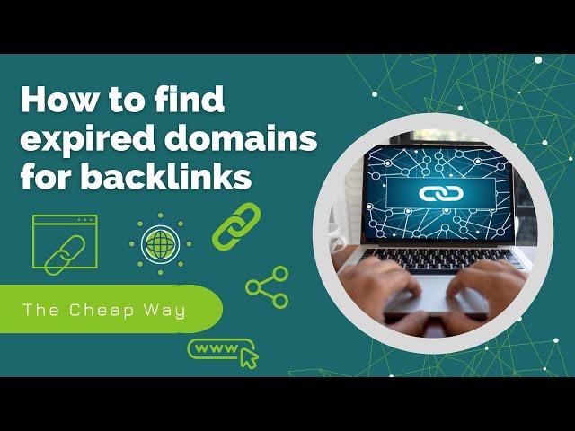 How to find an expired domain for your website to get backlinks: the cheapest way