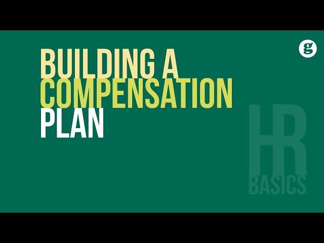 HR Basics: Building a Compensation Plan