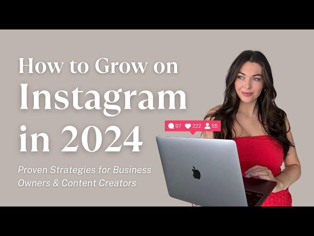 How to Grow on Instagram in 2024: Proven Strategies for Business Owners & Content Creators