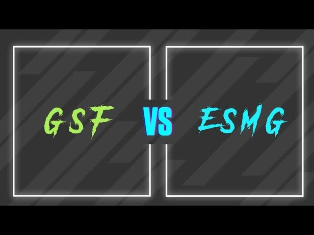 GSF Vs ESMG (We are GSF) SVRP