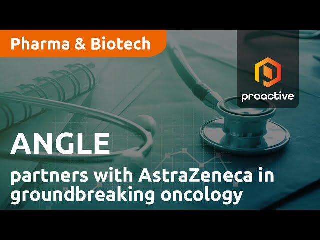 ANGLE partners with AstraZeneca in groundbreaking oncology contract