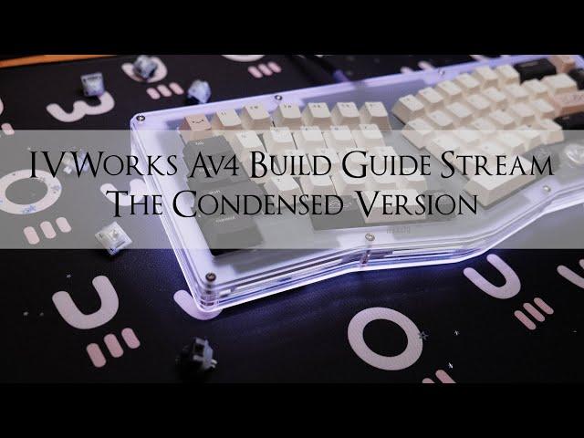 Av4 Build Guide Stream, Condensed