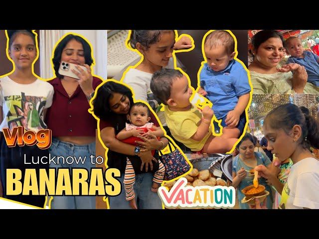 Lucknow To Banaras Road Trip Starts with 2 BabiesBanaras Tamatar Chat Attack by UsBanaras Vlog