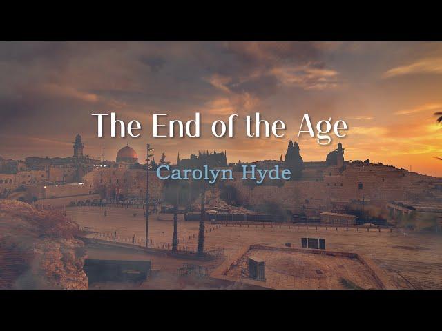 The End of the Age | Carolyn Hyde | New Music Video