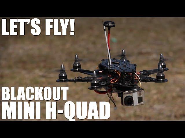 Flite Test - BlackOut Mini H-Quad - Let's Fly!