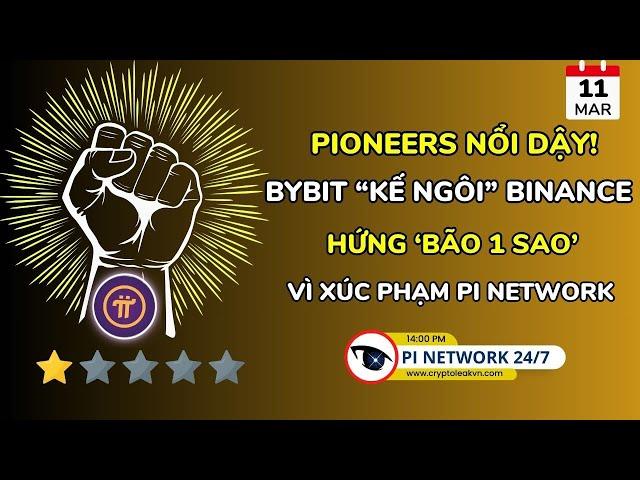 [Pi Network 247] Pioneers Nổi Dậy! Bybit “Kế Ngôi” Binance Hứng ‘Bão 1 Sao’ Vì Xúc Phạm Pi Network