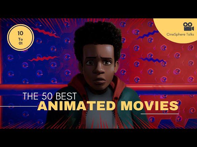 Top 50 Best Animated Movies | Part 5: 10-1