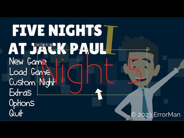 GoGreeny746 plays Five Nights At Jack Paul's - Final Night