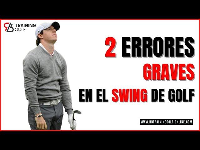 2 ERRORES GRAVES DEL SWING DE GOLF