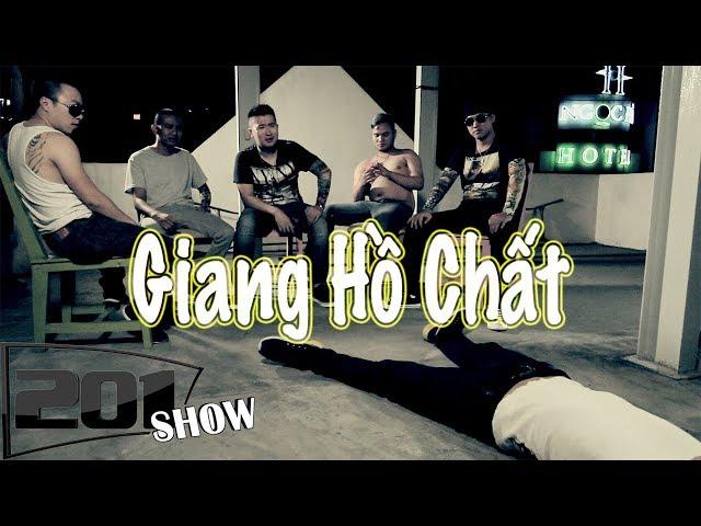 GIANG HỒ LÀ PHẢI CHẤT - 201 SHOW - Vinh Rau - Thái Vũ - Phong Lê - Phillip Đặng