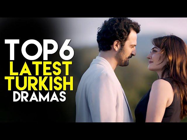 Top 6 Latest Turkish Dramas You Can't Miss in 2024 - New Turkish Series