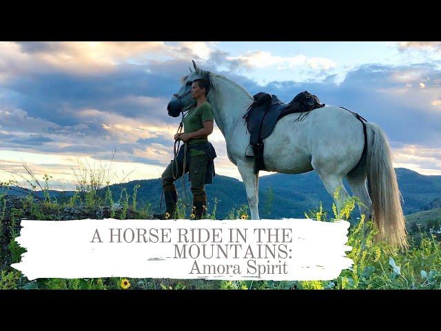 A HORSE RIDE IN THE MOUNTAINS: AMORA SPIRIT ~ ride and vlog