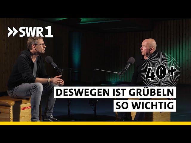 So lenken wir unsere Gefühle trotz Grübeln | 40+ Die Podcast Therapie