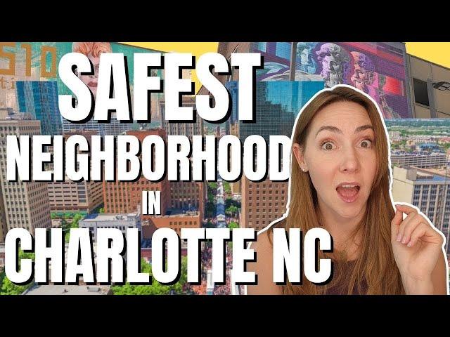 Safest Neighborhoods In Charlotte | Charlottes Best Neighborhoods | North Carolina's Best Towns