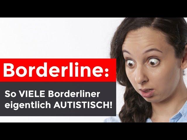 Neue Studien: Verdeckter Autismus bei Borderlinern (krass!)