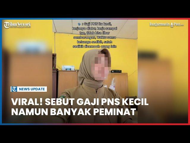 Viral Video Seorang Wanita Sebut Gaji PNS Kecil tapi Banyak Peminat, Ini Tanggapan dari Pihak BKN