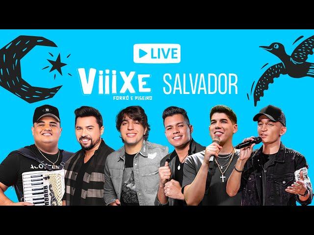 [Live] VIIIXE Forró e Piseiro - Edição SALVADOR - Ao Vivo