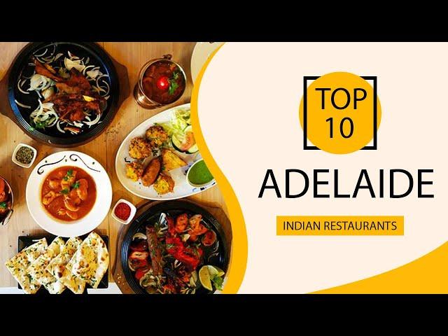 Top 10 Best Indian Restaurants to Visit in Adelaide | Australia - English