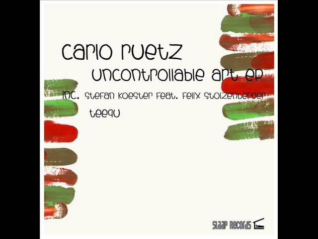 Carlo Ruetz - Uncontrolable Art (Koester & Stolzenberger Remix)