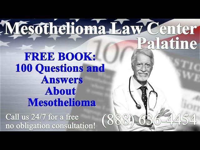 Palatine, IL - Mesothelioma & Asbestos - Lawyer | Attorney | Lawsuit - (Lung Cancer, Asbestosis)