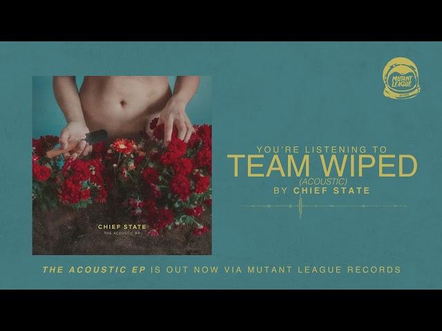 Chief State "Team Wiped" (Acoustic)