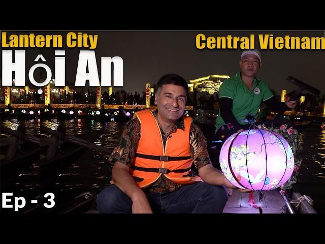 Ep 3 Hội An, Lantern City, Heritage & Culture city of Vietnam, Things to do in Hoi an