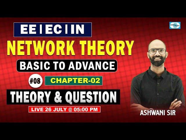 L08 II Ch-02 I Theory & Question I Network Theory I Basic to Advance II EE | EC | IN I Live @5:00 PM