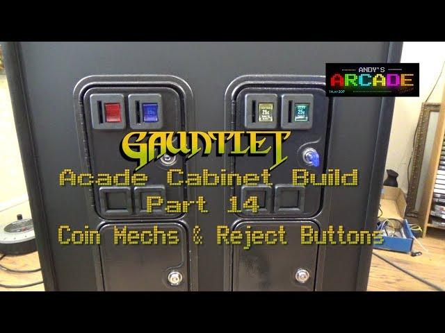 Gauntlet Arcade Cabinet Scratch build. Part 14/Coin Mech&Reject Buttons