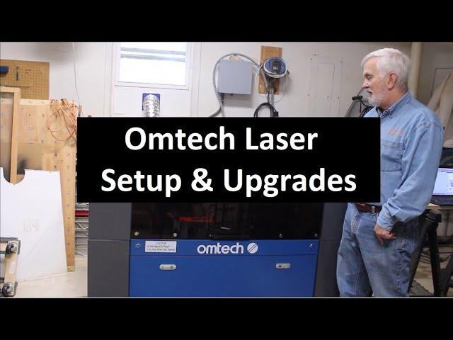 Omtech Laser Set Up and Upgrades