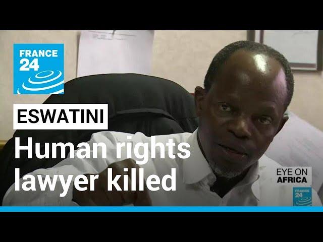 Outcry after leader of Eswatini’s pro-democracy movement killed • FRANCE 24 English