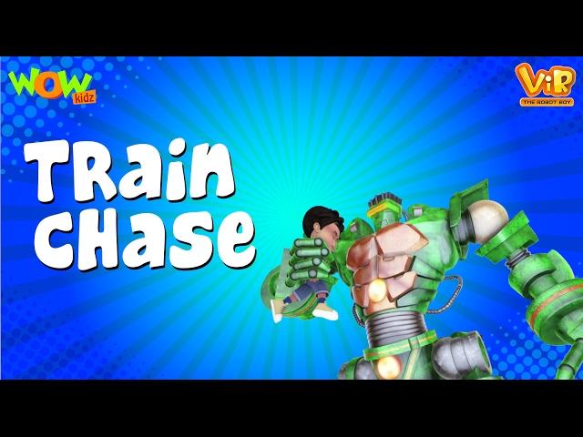 Vir The Robot Boy | Hindi Cartoon For Kids | The train chase | Animated Series| Wow Kidz