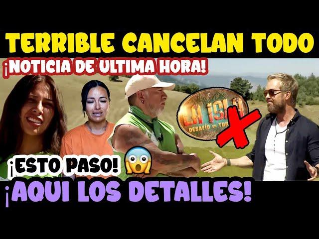 TERRRIBLE NOTICIA | ¡CANCELAN LA ISLA! | ESTO PASO | ¡AQUI LOS DETALLES!