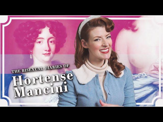 Dissecting the diaries of notorious bisexual Hortense Mancini