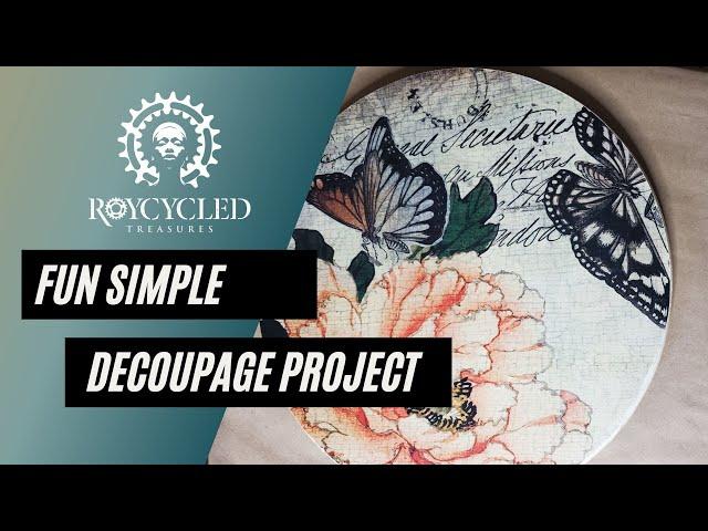 How To Decoupage - Simple Decoupage with Roycycled