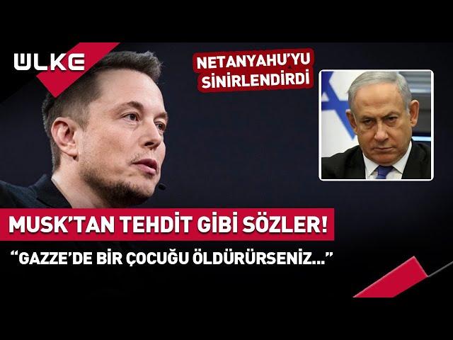 Elon Musk'tan Tehdit Gibi Sözler! "Gazze'de Bir Çocuğu Öldürürseniz..." #haber