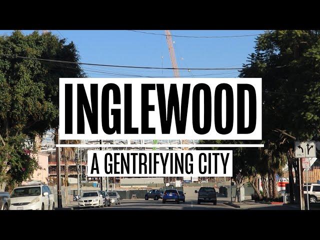 Inglewood: a Gentrifying City