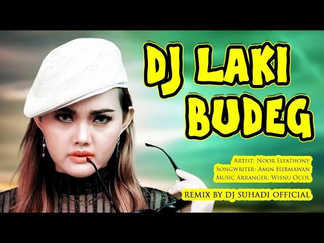 DJ LAKI BUDEG - Noor Elfathony (Remix) By DJ Suhadi Official