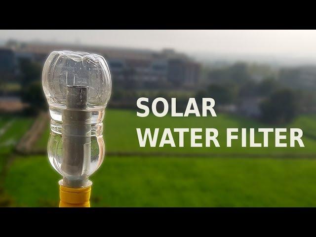 How to make a Solar Water Filter at home