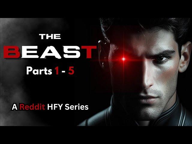 The Beast (Parts 1-5) | Epic Sci-Fi - HFY Reddit Story