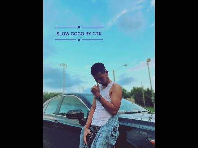 Slow Gogo by CTK [prod - Shando]Official audio