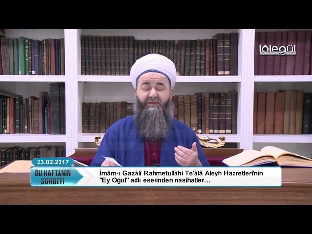 23 Şubat 2017 Tarihli Bu Haftanın Sohbeti - Cübbeli Ahmet Hocaefendi Lâlegül TV