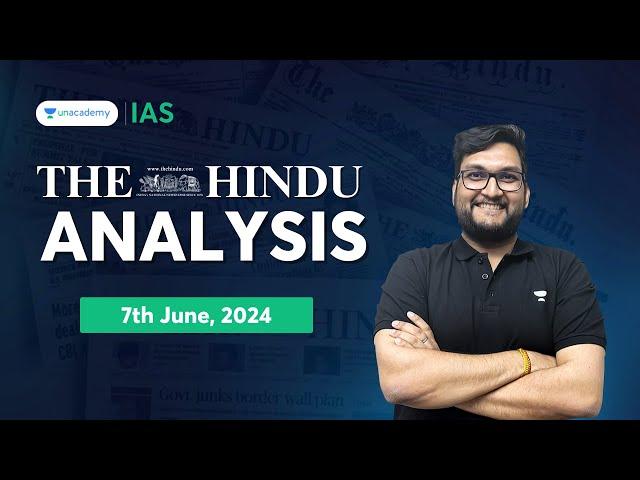 The Hindu Newspaper Analysis LIVE | 7th June 2024 | UPSC Current Affairs Today | Unacademy IAS