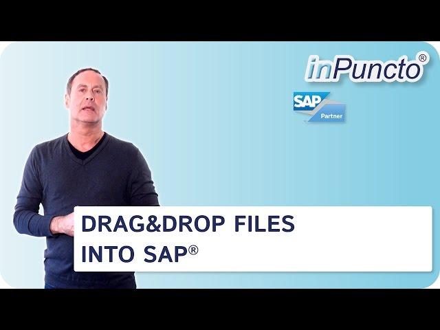 Drag & Drop files from your computer into SAP with inPuncto biz²Office