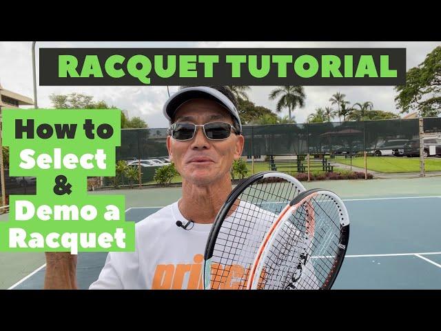 Racquet Tutorial [How to Select & Demo a Racquet]