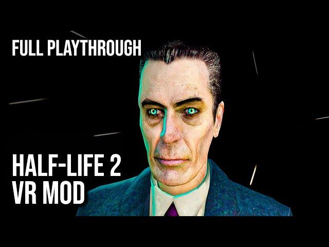 Half-Life 2: VR Mod | Full Game Walkthrough | No Commentary