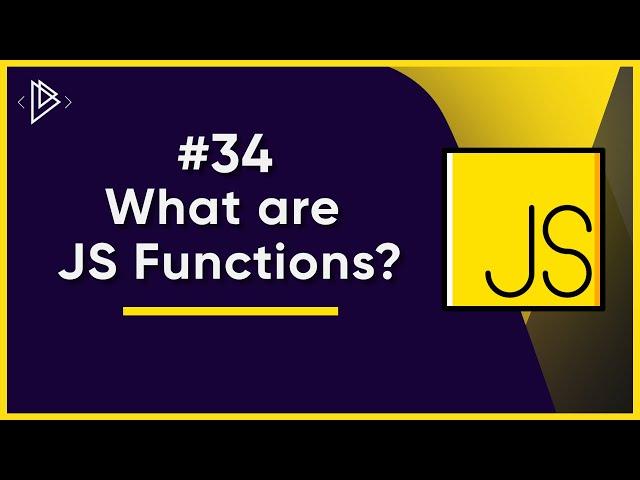 #34 What are JS Functions? | JavaScript Full Tutorial