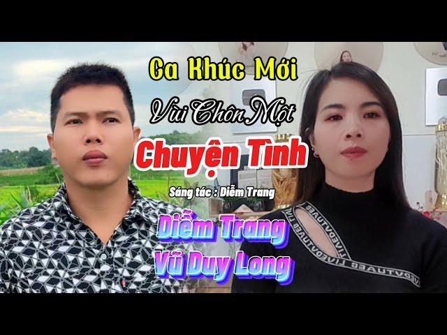 Vùi Chôn Một Chuyện Tình | Diễm Trang & Vũ Duy Long ( Tình yêu chớm nở viết thành một bài thơ )