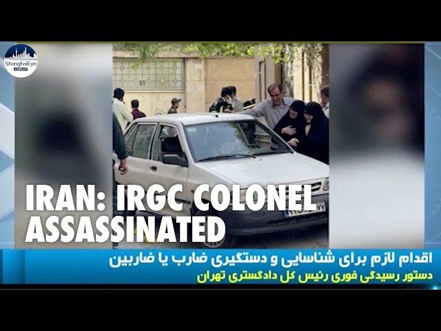 Colonel in Iran Revolutionary Guard assassinated; members of Israeli intel arrested following attack