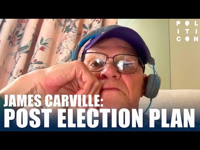 James Carville: Post Election Plan